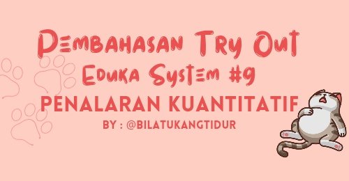 bilatukangtidur's tweet image. 𝐏𝐞𝐦𝐛𝐚𝐡𝐚𝐬𝐚𝐧 𝐓𝐫𝐲 𝐎𝐮𝐭 𝐄𝐝𝐮𝐤𝐚 𝐒𝐲𝐬𝐭𝐞𝐦 #𝟗
𝐒𝐮𝐛𝐭𝐞𝐬𝐭 𝐏𝐞𝐧𝐚𝐥𝐚𝐫𝐚𝐧 𝐊𝐮𝐚𝐧𝐭𝐢𝐭𝐚𝐭𝐢𝐟

A Thread. 

#studyacc #studytwt #studyspo #tryout #eduka