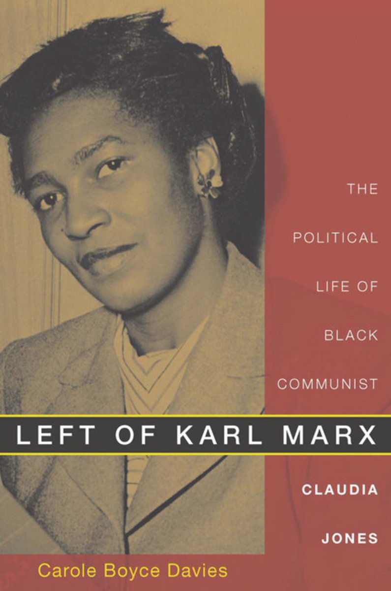 In honor of Claudia Jones' 108th birthday this week, for #CiteBlackWomenSunday, we are revisiting Carole Boyce Davies' biography of Claudia Jones, Left of Karl Marx: The Political Life of Black Communist Claudia Jones (2008).