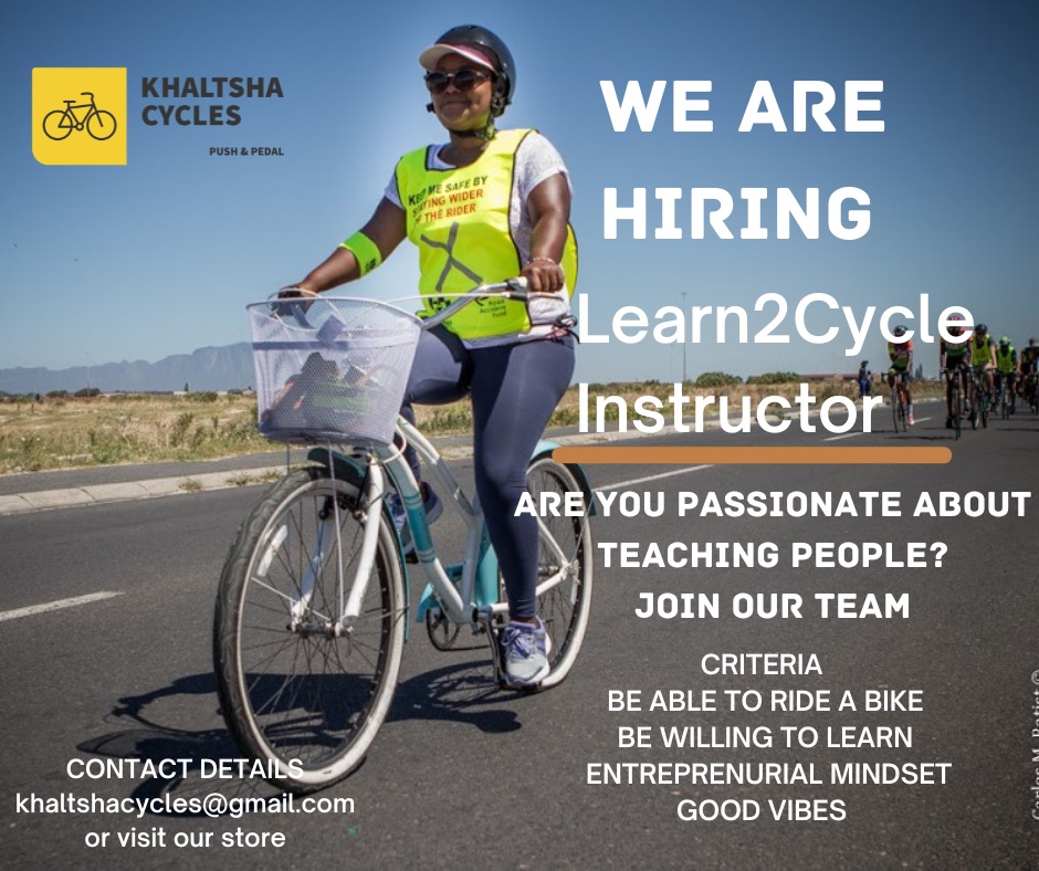 Bicycle Mayor of Cape Town (@bicyclemayorct) on Twitter photo Are you passionate about teaching others? And you love bikes?
We are looking both female and male bicycle instructors to train as we relaunch our Learn2Cycle Programme.
Simply pop us an email on khaltshacycles@gmail.com or visit our Khaltsha Cycles store at Khayelitsha Mall. Are you passionate about teaching others? And you love bikes?
We are looking both female and male bicycle instructors to train as we relaunch our Learn2Cycle Programme.
Simply pop us an email on khaltshacycles@gmail.com or visit our Khaltsha Cycles store at Khayelitsha Mall.