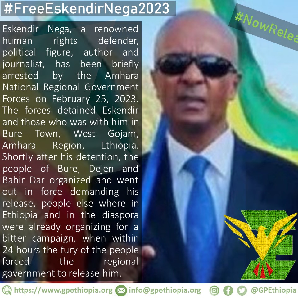 GPEthiopia's tweet photo. #FreeEskendirNega2023 #NowReleased
Eskendir Nega, a renowned human rights defender, political figure, author and journalist, has been briefly arrested by the Amhara National Regional Government Forces on February 25, 2023. The forces detained Eskendir and those who was with him in Bure Town, West Gojam, Amhara Region, Ethiopia. Shortly after his detention, the people of Bure, Dejen and Bahir Dar organized and went out in force demanding his release, people else where in Ethiopia and in the diaspora were already organizing for a bitter campaign, when within 24 hours the fury of the people forced the regional government to release him.
Eskendir, recently resigned from the Presidency of the Balderas For Democracy Political Party, he cited extreme repression by the government to a point where he could not meet with his constituency or even do his day to day activity. Eskendir is currently released on bail, a man who left the repressive political field to reflect on his cause and destiny of his people and country was arrested because of the sheer tyrannical nature of the government. He was also one of the people who early on warned about the ongoing genocide against Amharas and the plan of the current government to forcibly annex the Capital City Addis Ababa into the Oromo Region. When they arrested him he had books and a Bible on him, we demand that the Amhara National Regional Government drop the trumped up case against him.
GPE demands the release of all political prisoners put behind bars with no due process of law and on trumped up charges.
#FreeAmharaDetainees
#PrisonersofConscience #ProtectFreedomFighters #JournalismIsNotACrime