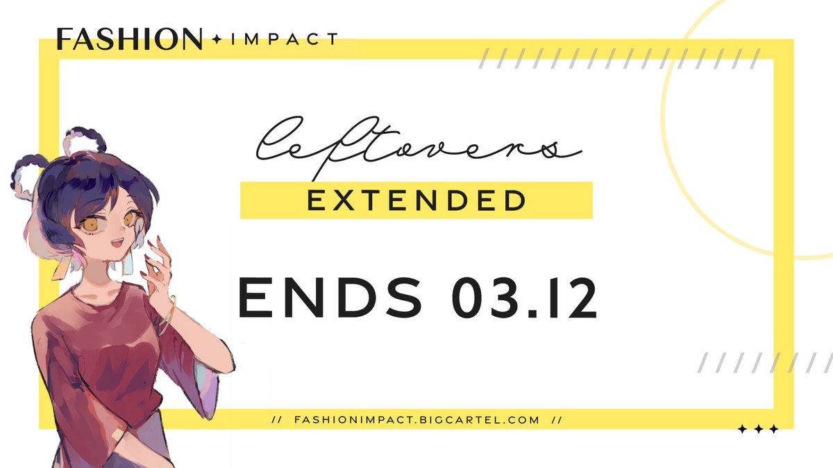 ✦ LEFTOVER SALES EXTENDED TO 3/12/23 ✦

We're extending our leftovers until March 12th! We only have a few bundles left! 🛍️🛒 There'll also be an extra gift included in orders, so please stick around for our announcement! 

Grab your copy here!:
✦ fashionimpact.bigcartel.com