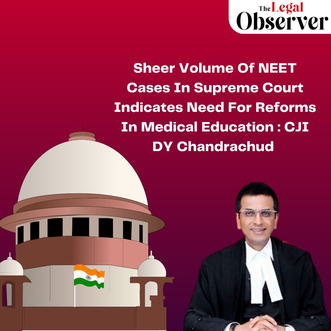 thelegalobserve's tweet photo. Sheer Volume Of NEET Cases In Supreme Court Indicates Need For Reforms In Medical Education: CJI DY Chandrachud 
#NEETPG2023 #neetpg2023postponement #NEETPG23postponement #SupremeCourtOfIndia #SupremeCourt https://t.co/oh67asswYf