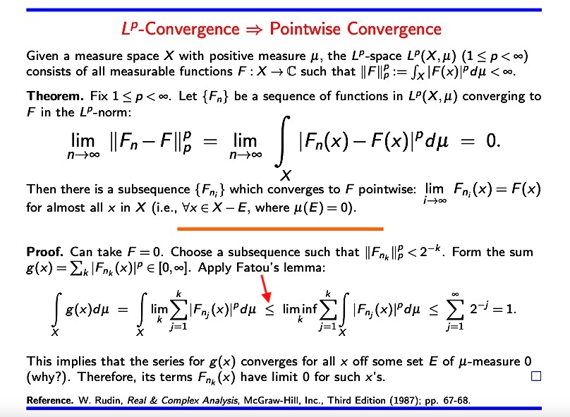 SamuelGWalters's tweet image. A short slick proof from Rudin&apos;s for why Lᵖ convergence implies pointwise convergence (almost everywhere), thanks to Fatou&apos;s Lemma. The theorem also works for L^∞ spaces. #math #calculus #MeasureTheory #Lebesgue #MathematicalAnalysis