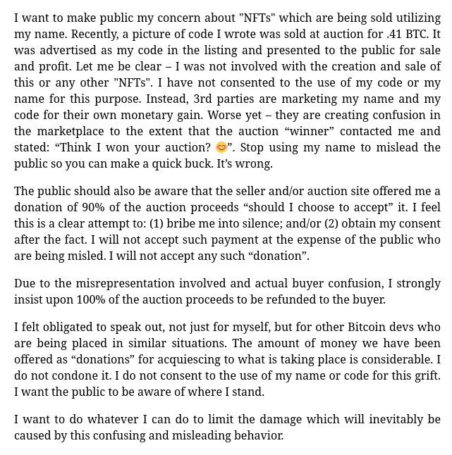 I want to make public my concern about "NFTs" which are being sold utilizing my name. Recently, a picture of code I wrote was sold at auction for .41 BTC. It was advertised as my code in the listing and presented to the public for sale and profit. 🧵1/9