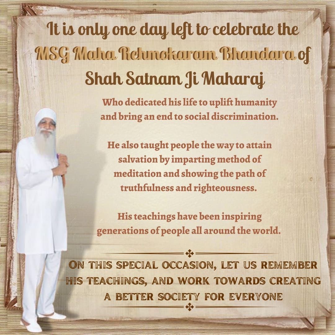 Millions are excited to celebrate the Maha Rehmokaram Day with great enthusiasm. The followers are going to feed the hungry, provide shelter to homeless, help the needy and perform welfare works, as inspired by Saint @Gurmeetramrahim Ji. #Just1DayToGo Shah Satnam Ji Maharaj