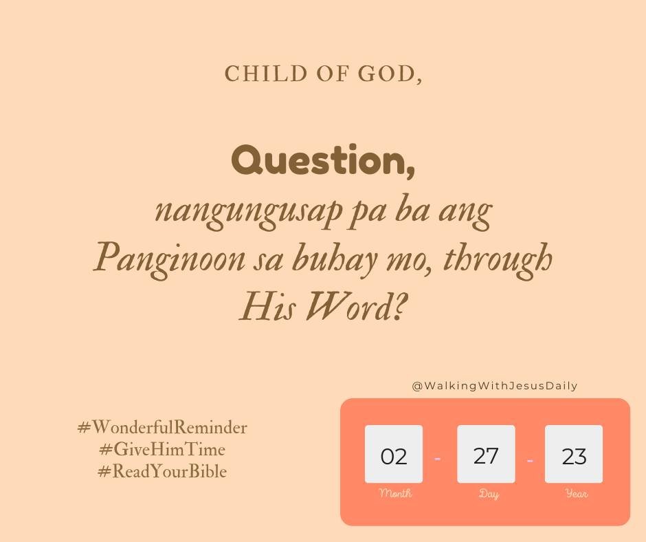 WWJESUS5724's tweet photo. CHILD OF GOD,

Question, nangungusap pa ba ang Panginoon sa buhay mo, through His Word?

#ReadHisWord
#SpendTimeReadingTheWordOfGod https://t.co/5vwo0dIUy5