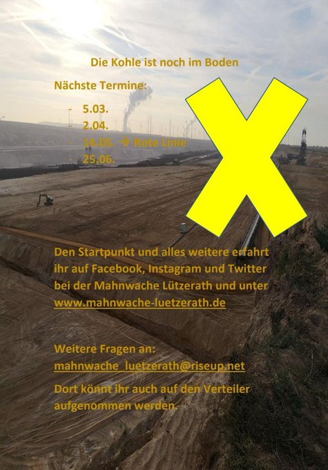 Die Kohle ist noch im Boden Nächste Termine 5 3 Dorfspaziergang 2.4 Dorfspaziergang 14.5 Rote Linie Aktion 25.6 Dorfspaziergang Den Startpunkt und alles weitere erfahrt ihr auf Facebook, Instagram, Twitter und auf unserer Homepage unter www.mahnwache-luetzerath.de Weitere Fragen an mahnwache_luetzerath@riseup.net Dort könnt ihr auch auf den Verteiler aufgenommen werden. 