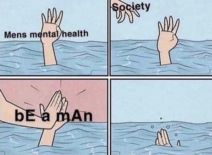 This. Men suffer from mental health issues. Men struggle. Men get embarrassed to speak up. Men break down. There’s nothing “weak” or “unmanly” about taking care of your mental health. It’s important to break the stigma and encourage men to speak up, not 'man up'.