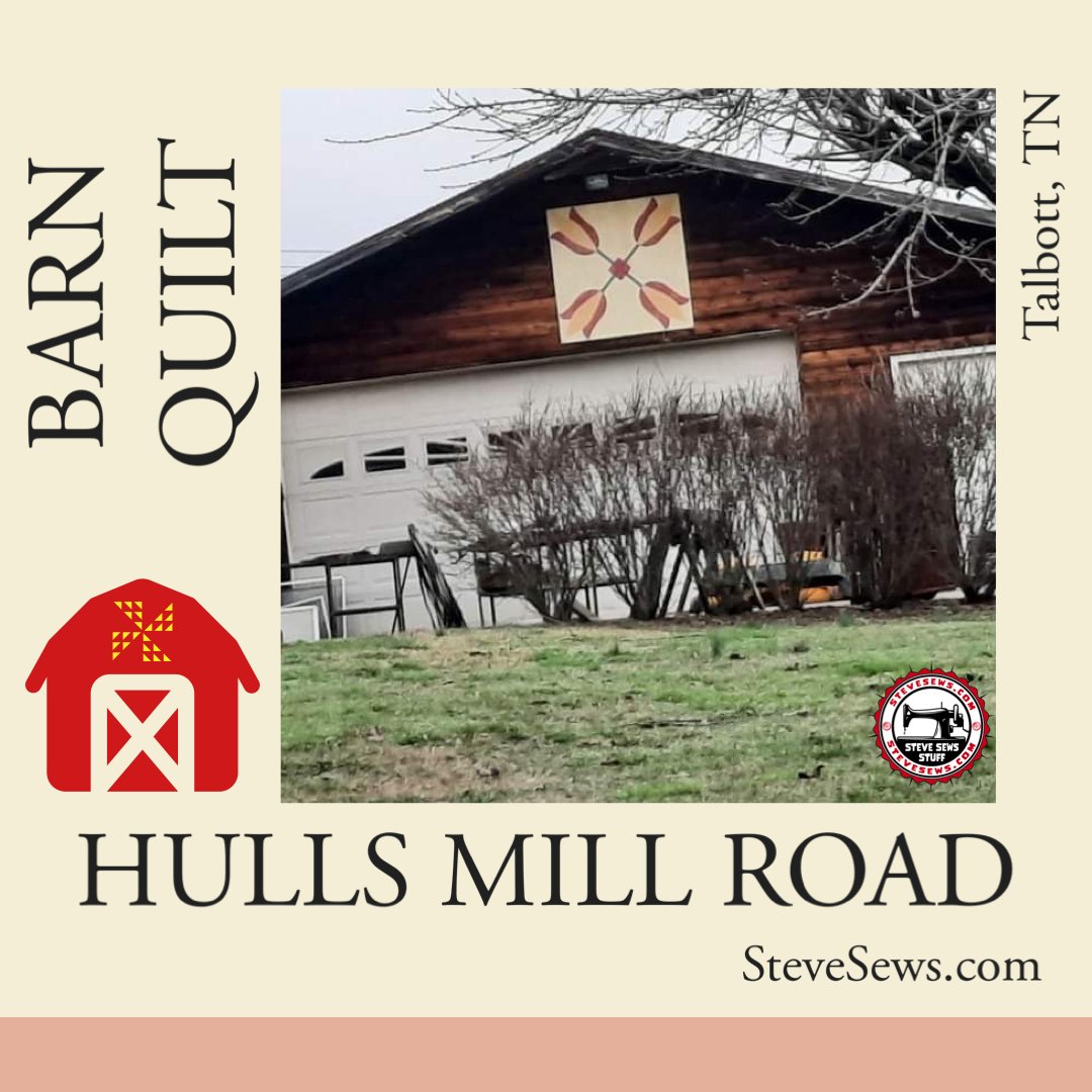 Hulls Mill Road Barn Quilt a barn quilt we saw in Talbott, Tennessee. #barnquilt stevesews.com/hulls-mill-roa…