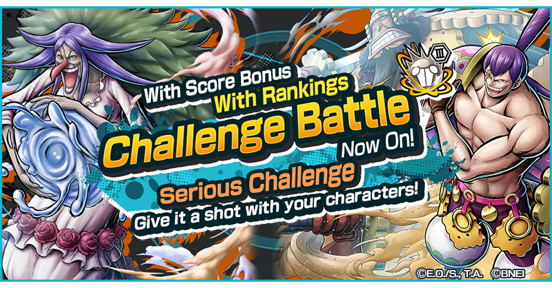 Serious Challenge Battle

Play this mode with the characters you own on an equal level!
Receive ranking rewards like Rainbow Diamonds and Transfer Medals! 
Some characters get a Score Bonus, so now's your chance to get lots of rewards!

#BountyRush
#ONEPIECE