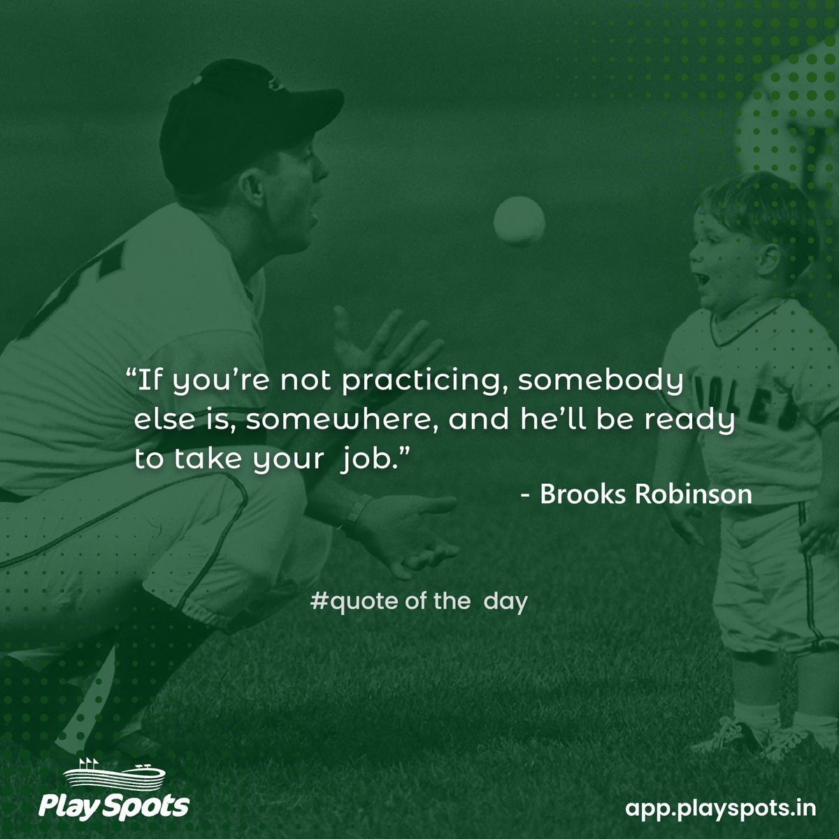 'If you're not practicing, somebody else is, somewhere, and he'll be ready to take your job.'
- Brooks Calbert Robinson Jr.

#brooksrobinson #BaseBall  #sports #sportsquote #quoteoftheday #quotes #sportsquotes  #playspots #playspotsapp