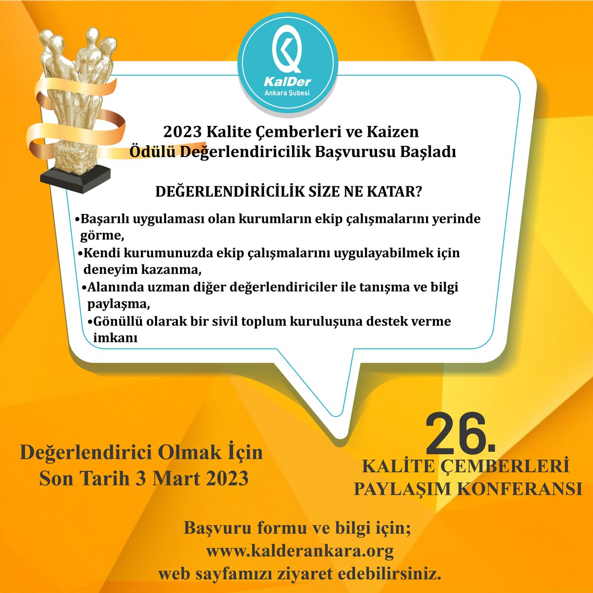 2023 Kalite Çemberi ve Kaizen Ödülleri değerlendiricilik başvurusunun süresi uzatıldı!2023 Kalite Çemberi ve Kaizen ödüllerinde değerlendirici olmak için son başvuru tarihi 3 Mart. Ayrıntılı bilgi ve başvuru formu için kalderankara.org sayfamızı ziyaret edebilirsiniz.