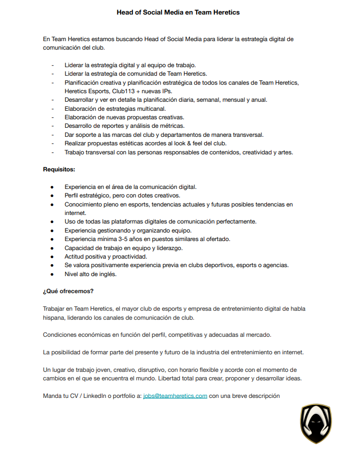 En <a href="/TeamHeretics/">Team Heretics</a> estamos buscando Head of Social Media para incorporarse al equipo.

Si estabas esperando una muy buena oportunidad de trabajo, es esta.

CV o LinkedIN a jobs@teamheretics.com