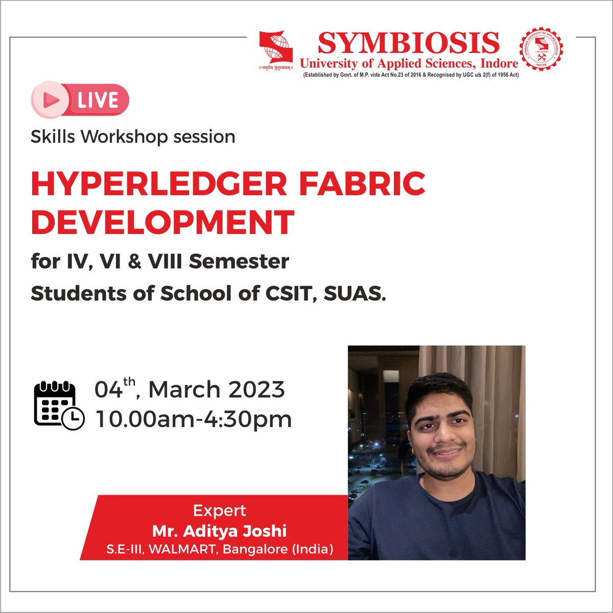 The School of Computer Science and Information Technology 
Organizes 
Session on 'HYPERLEDGER FABRIC DEVELOPMENT' 

Date - 04-MAR-2023 (Saturday)
Time – 10:00 AM to 4:30 PM.

By expert - Mr. Aditya Joshi, S.E-III, WALMART, Bangalore (India)
#Symbiosis #SUAS #Expertsession