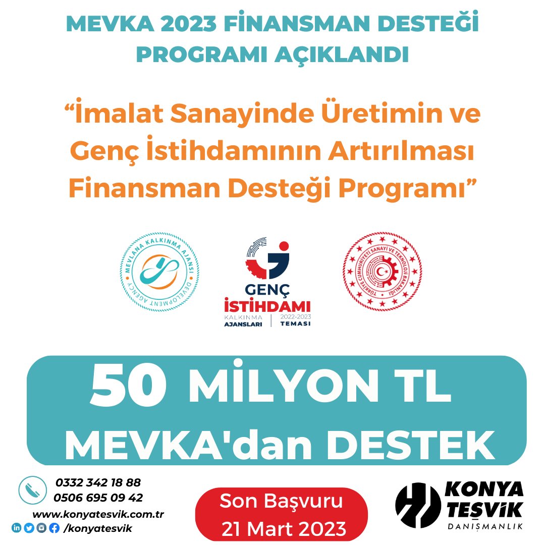 MEVKA 2023 Finansman Desteği Programı açıklandı.
"İmalat Sanayinde Üretimin ve Genç İstihdamın Artırılması Finansman Desteği kapsamında 50.000.000 TL destek verilecek.
Son başvuru 21 Mart 2023

#mevka #finansman #destek #konya #teşvik