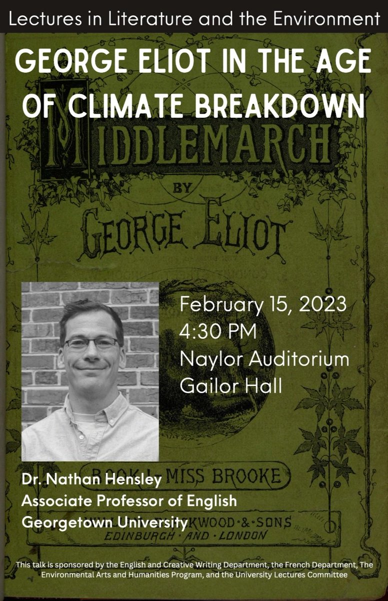 SewaneeEnglish's tweet photo. TODAY!
The first of our two-part lecture series on Literature and the Environment, we have Dr. Nathan Hensley of Georgetown University presenting on George Eliot in the Age of Climate Breakdown. 
Naylor Auditorium in Gailor Hall, 4:30 PM, Feb 15th, 2023 (today!) https://t.co/2TT2ejc67X