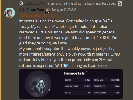 Immortals were called twice in our DAO at two points, the first was by <a href="/anthonypacheco_/">Anthony</a> at 8 SOL and <a href="/solgoodman/"></a> at 10 SOL.

Both were great entries considering the fact that Immortals are sitting at sub-16 SOL🔥