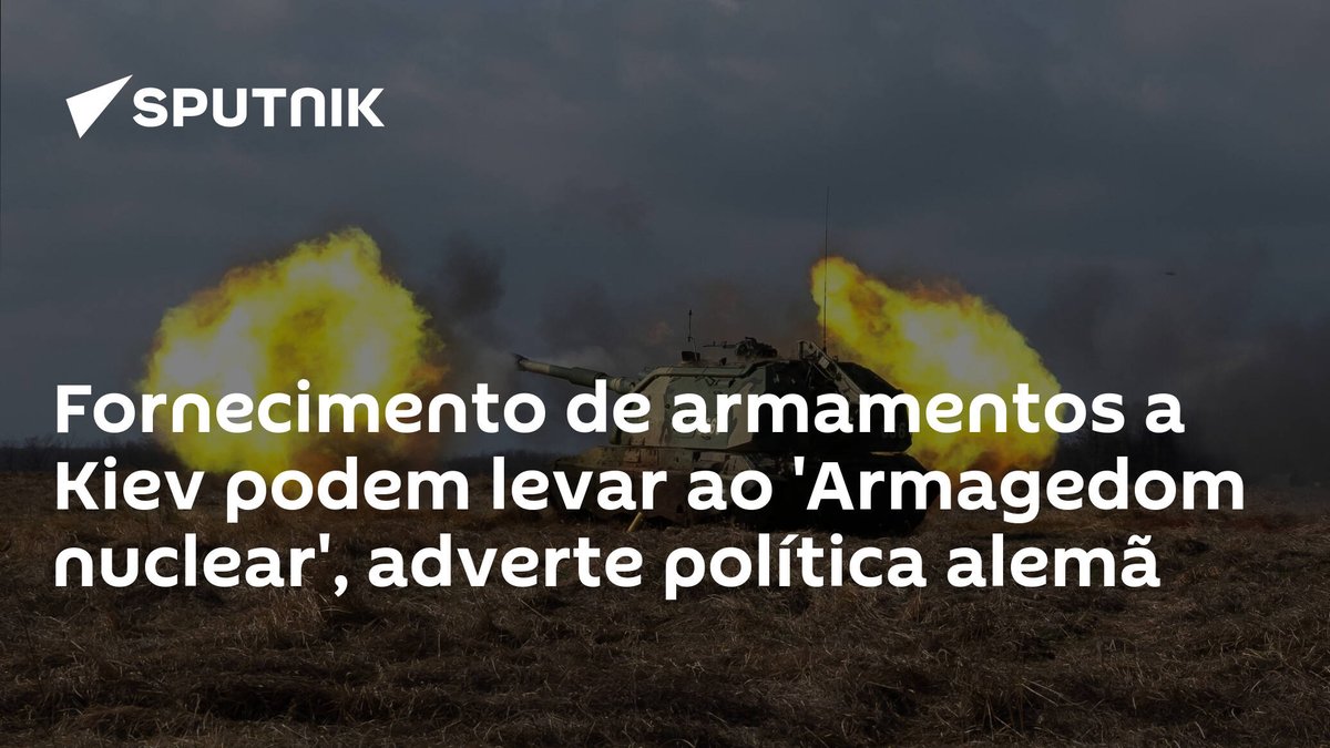 sputnik_brasil's tweet photo. Fornecimento de armamentos a Kiev podem levar ao '#Armagedom nuclear', adverte política alemã https://t.co/TXO1bYDpgH https://t.co/btrnFVg1cL