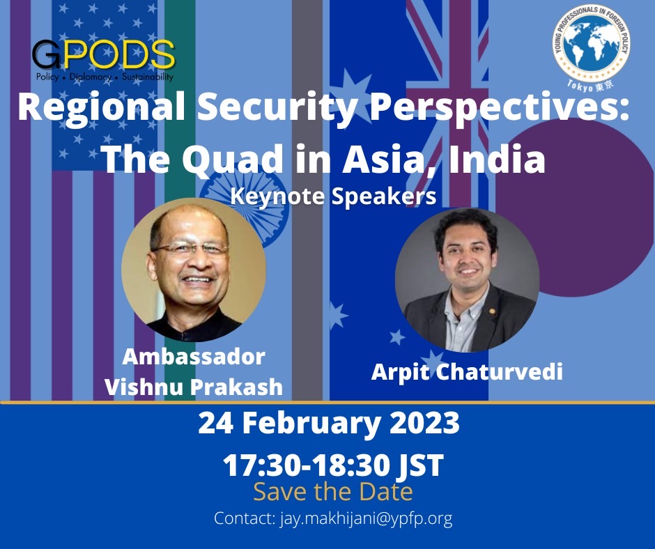 We are delighted to host a Quad Panel Discussion on Regional Security Perspectives: The Quad in Asia, India in collaboration with @YPFPTokyo with @AmbVPrakash & @arpitchtr as keynote speakers. Date: Friday, 24th February 2023 Time: 2:00pm IST Register: lnkd.in/dZcVwEaJ