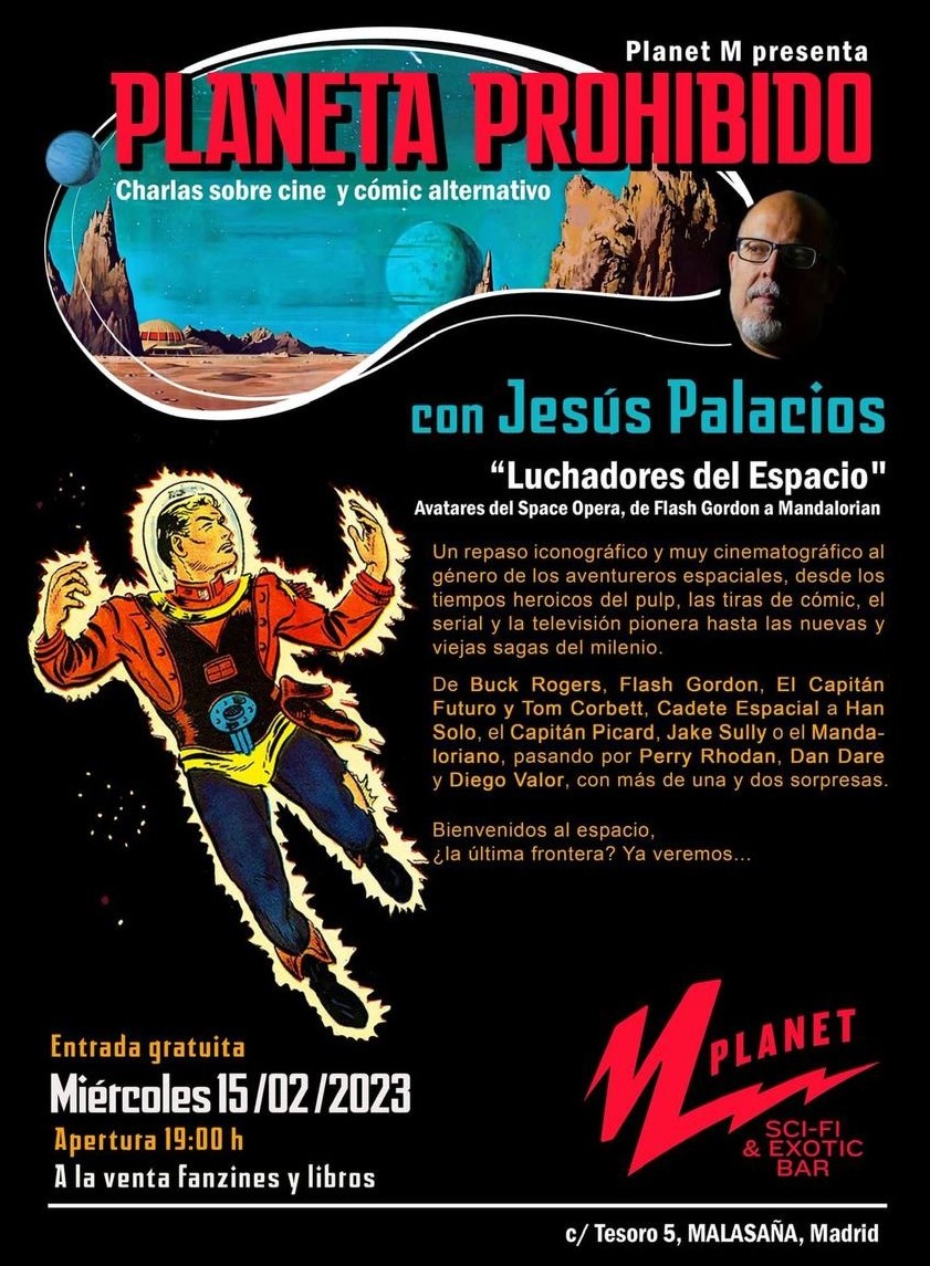 📢¿Estás hoy por #Madrid?
Imperdible la charla de #Cine y #Cómic
con #JesúsPalacios-@JessPalacios_ 
“Luchadores del Espacio'
Avatares del #SpaceOpera
#SciFi #Pulp
Entrada GRATUITA
⏰19:00
Planet M Scifi & Exotic Bar
Tesoro-5, Malasaña
Libros y fanzines a la venta.
#CulturaPopular