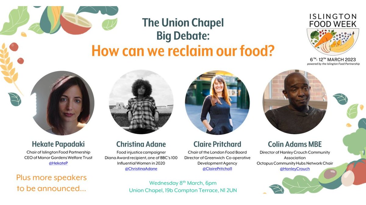 Join us for the <a href="/UnionChapelUK/">Union Chapel London</a> Big Debate: How Can We Reclaim Our Food? on Wed 8 Mar at 6.30 with <a href="/ChristinaAdane/">Christina Adane</a> @ClairePritcha11 <a href="/HekateP/">Hekate Papadaki</a> <a href="/HanleyCrouch/">HanleyCrouch - Brickworks Community Centre</a> #IslingtonFoodWeek bit.ly/3Yyi5Ho