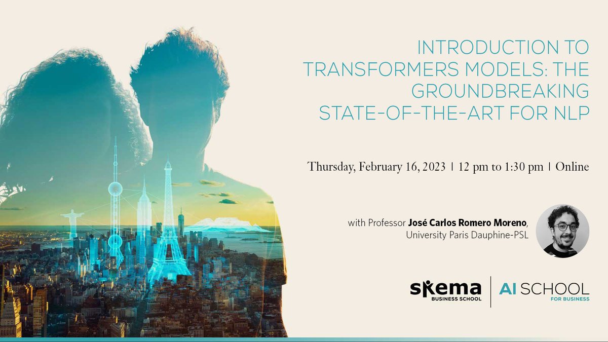 SKEMA_BS's tweet photo. [ÉVÉNEMENT] Le professeur José Carlos Romero Moreno présentera la masterclass "Introduction to Transformers models: the groundbreaking state-of-the-art for NLP", organisée le 16 février par l'AI School for Business. Détails: https://t.co/13vIPffeP3 #WeAreSKEMA https://t.co/BEpApQmEfC
