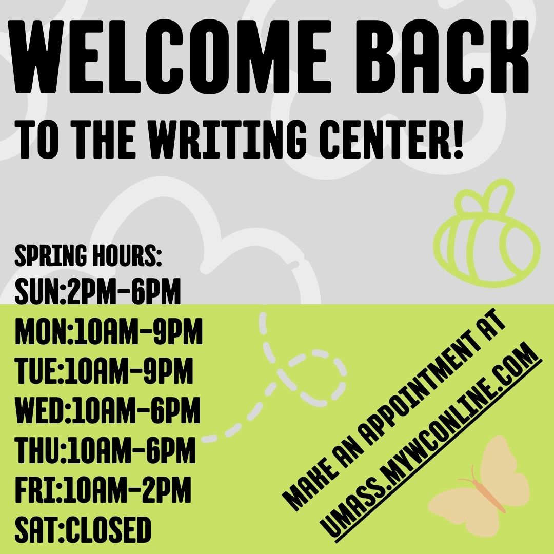 UMassWC's tweet photo. Dear UMass Writers,
Welcome back! Check out our Spring hours and even schedule a visit if you'd like!
-The Writing Center https://t.co/T0R5dnBvMt