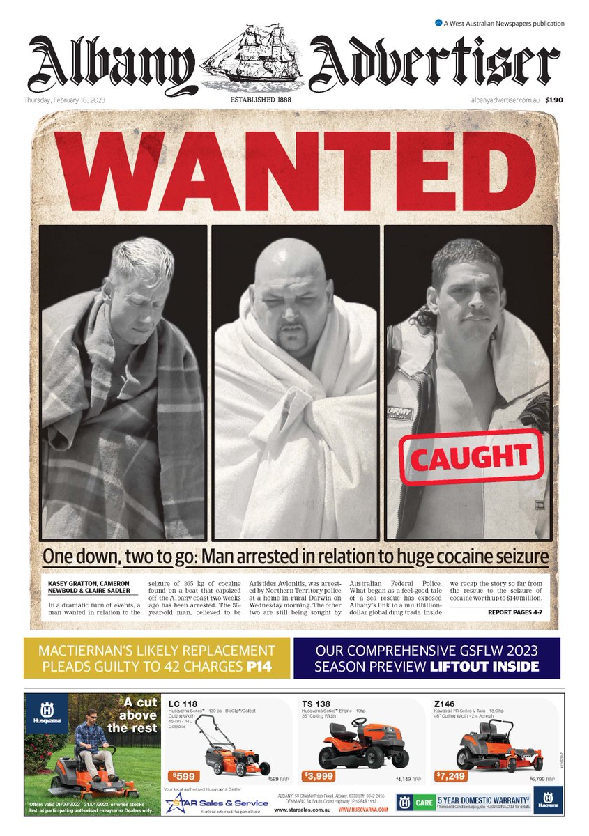 'FISHERMEN' ON THE LAM

What began as a feel-good tale of a miraculous sea rescue has turned into something much darker, exposing Albany’s link to a multibillion-dollar global drug trade.

Grab this edition of the Advertiser for our four-page feature on this dramatic story.