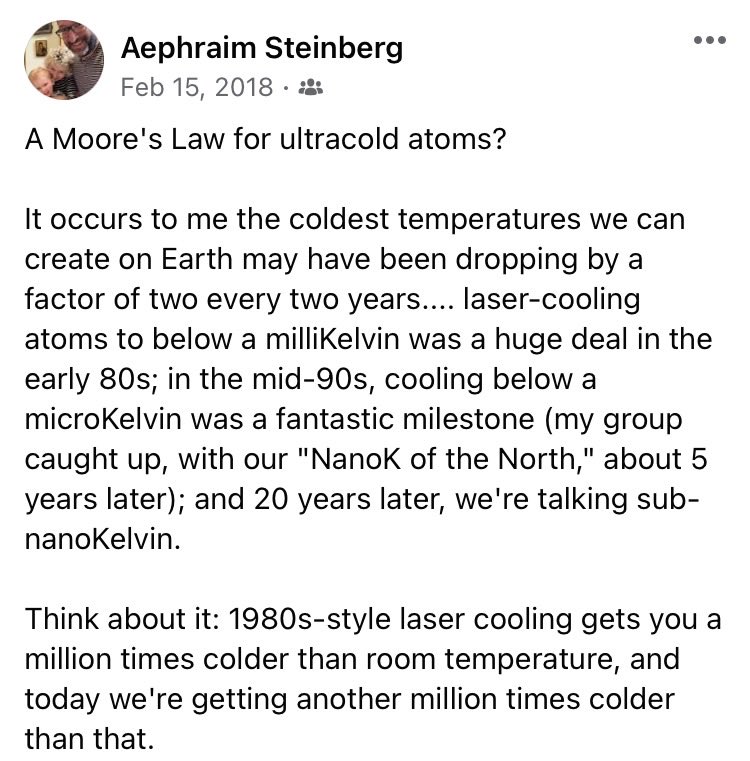 QuantumAephraim's tweet image. An old observation but one that still blows my mind to contemplate.

We’ve stagnated a bit over the past 5 years, but are on the verge of studying atomic Fabry-Perot cavities, which may well soon buy us the next order of magnitude!

#UltracoldAtoms #MooresLaws #NanoKelvin