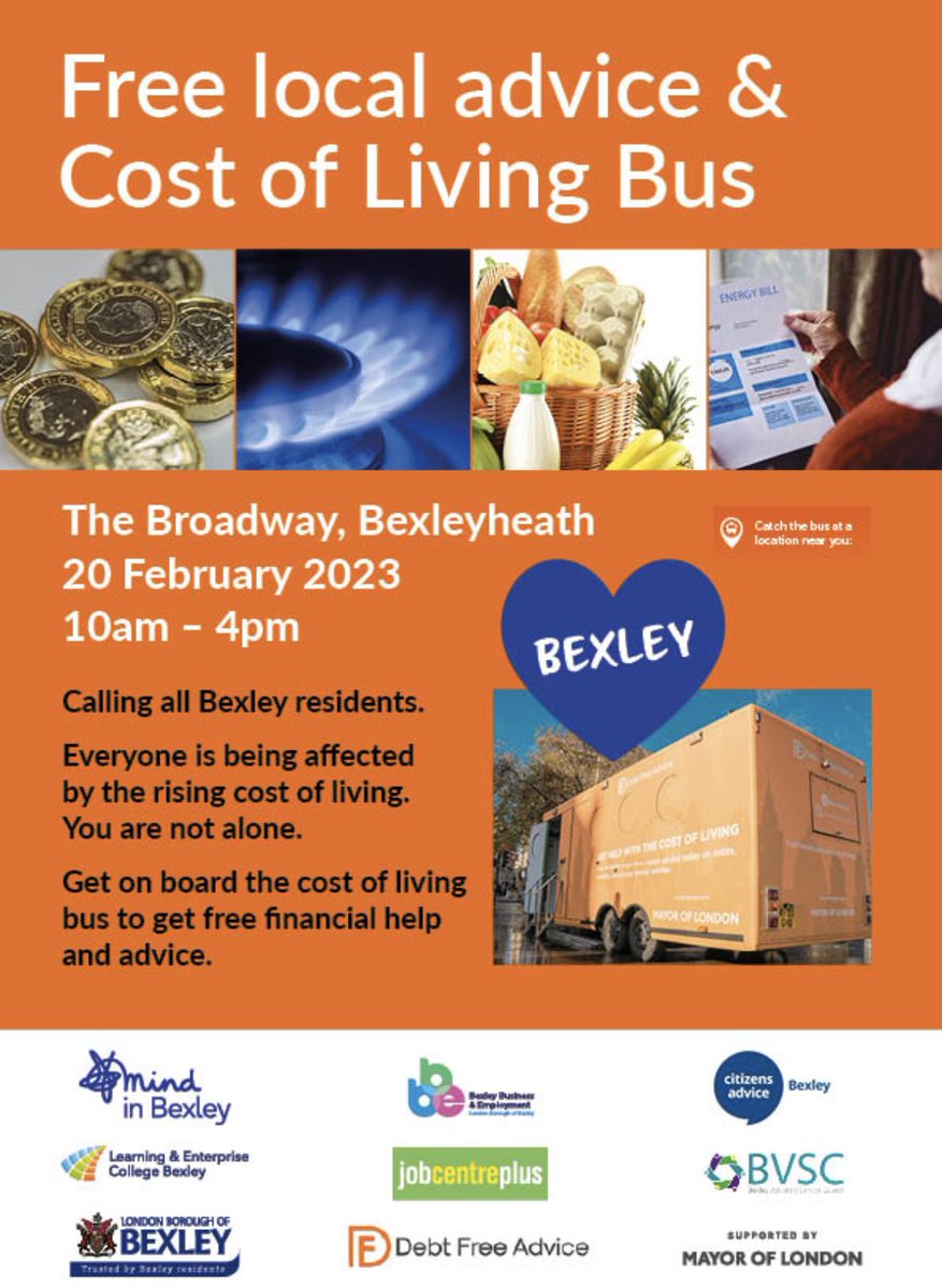 The Cost Of Living Bus will be in Bexleyheath on Monday 20th Feb 10am-4pm

🧠 If you are struggling, please go along for  financial help & advice.

#energyadvice #volunteering
#benefits 
#debtadvice #mentalhealth
#emploment