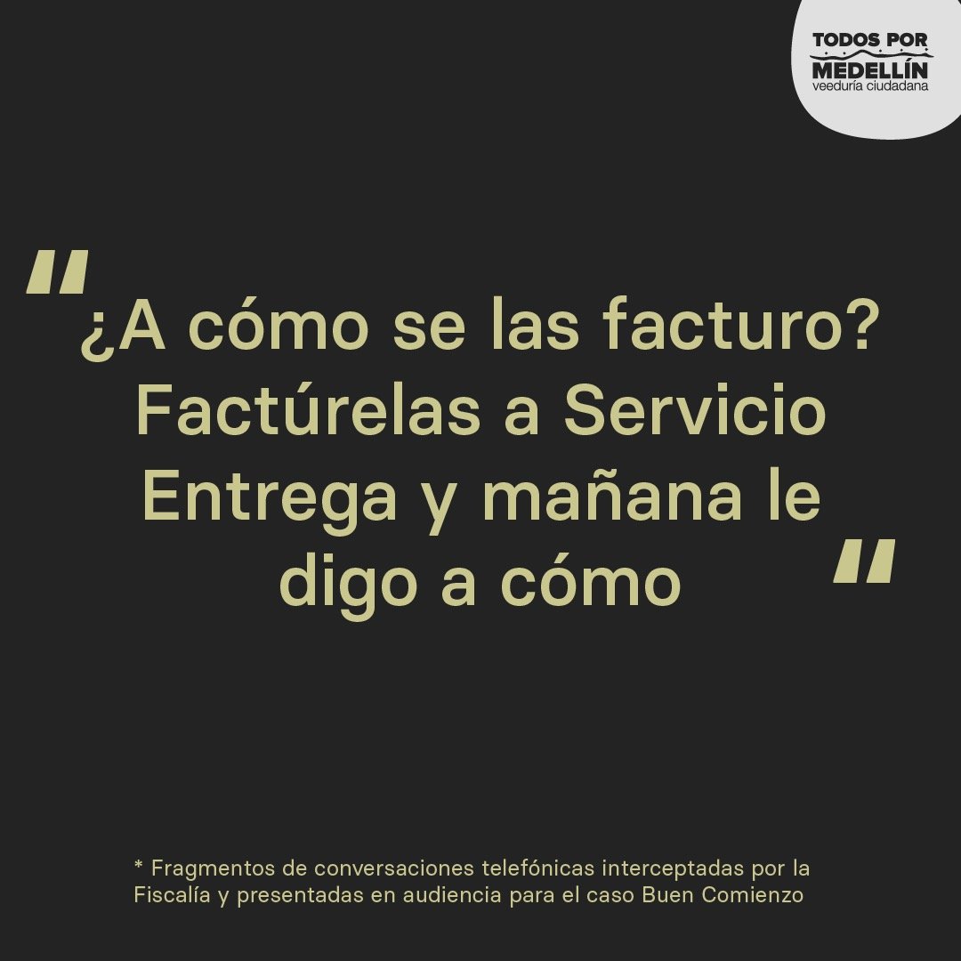 TodosXMedellin's tweet photo. Estas son algunas de las frases de las conversaciones interceptadas por la Fiscalía y presentadas en la última audiencia del caso @Buen_Comienzo. Juzguen ustedes. 👇 https://t.co/yjM4EpoYOQ