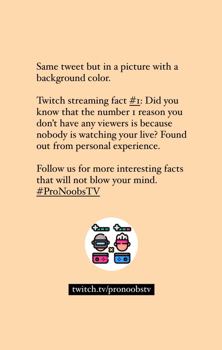 ProNoobs_TV's tweet photo. Twitch streaming fact #1: Did you know that the number 1 reason you don’t have any viewers is because nobody is watching your live? Found out from personal experience.
Follow us for more interesting facts that will not blow your mind. #ProNoobsTV https://t.co/42N8TrESOX