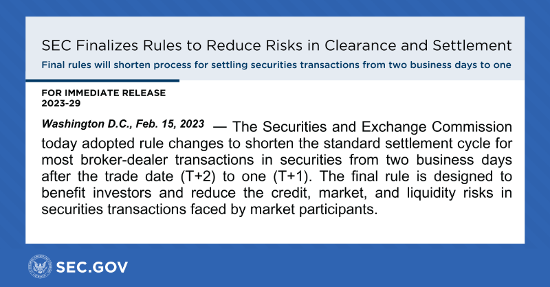 SECGov's tweet photo. Today the Commission adopted rule changes to shorten the standard settlement cycle for most broker-dealer transactions in securities from two business days to one. The change is designed to benefit investors and reduce credit, market, and liquidity risks.