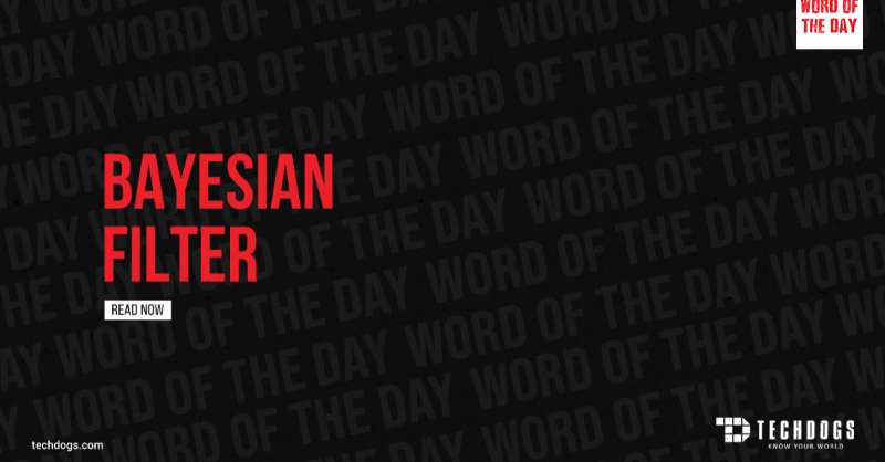 TechDogs_Inc's tweet photo. Tech jargons got you feeling lost? #TechDogs #TechDictionary 🕮 is here to expand your tech vocabulary.

#Wordoftheday -Bayesian Filter.

Read the definition  🔎 here! https://t.co/aWWlrw9MrA

#techlingo #techdictionaryterms #BayesianFilter