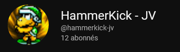 Hey !

En 2023 je lance une 2e chaîne YouTube consacrée à ma passion des jeux vidéo. J'y posterai surtout des vidéos travaillées sur des jeux que j'adore et dont je veux parler.

La chaîne est ici : youtube.com/@hammerkick-jv

Première vidéo semaine prochaine ! RTs appréciés ! ✌️
