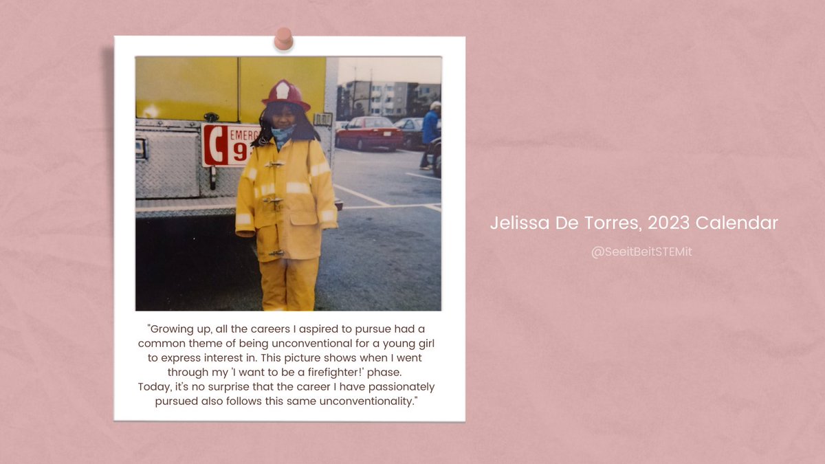 'Growing up, all the careers I aspired to pursue had a common theme of being unconventional for a young girl to express interest in. This picture shows when I went through my 'I want to be a firefighter!' phase.' - Jelissa De Torres, 2023 Calendar - Throwback Photo
