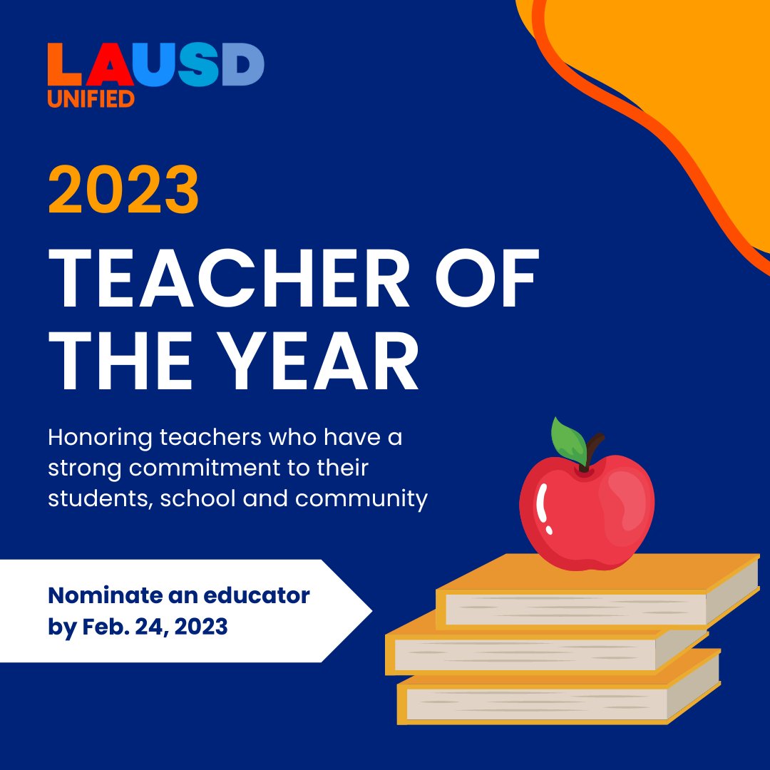 LASchools's tweet photo. Nominate an outstanding Teacher of the Year! The nomination window for @LASchools Teacher of the Year 2023 is open. Any Los Angeles Unified employee, parent or student may submit nominations until February 24. 
Now accepting nominations at https://t.co/YP89X45bpZ. https://t.co/0VboiugXdR