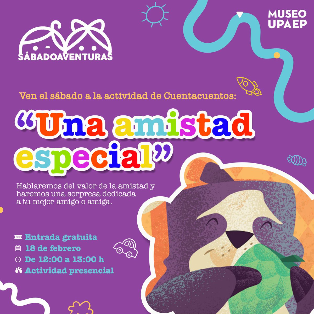 Sábadoaventuras 
Ven el sábado a la actividad de Cuenta cuentos 
"Una amistad especial”
Hablaremos del valor de la amistad y haremos una sorpresa dedicada a tu mejor amigo o amiga.

Actividad gratuita.

18 de febrero, de 12:00 a 13:00 h
Actividad presencia