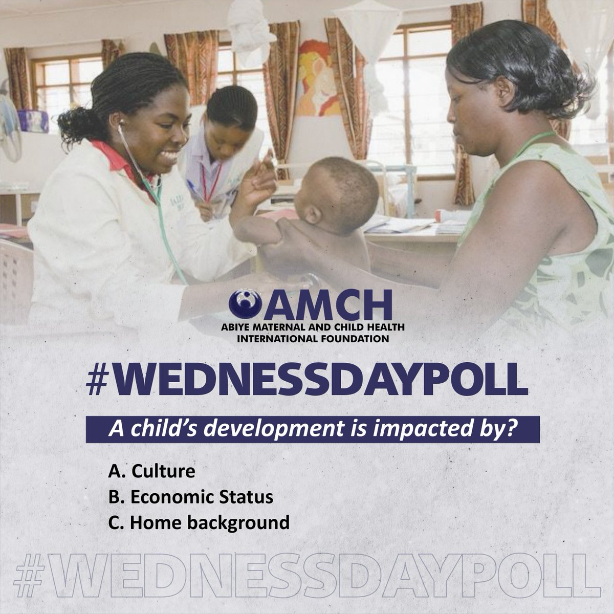 Welcome to AMCH's #WednesdayPoll.

Question: A child's development is impacted by?

A. Culture
B. Economic Status
C. Home background

Do you know the answer? Post your answer in the comment section.