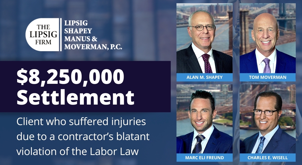 $8,250,000 SETTLEMENT for LIPSIG CONSTRUCTION WORKER CLIENT