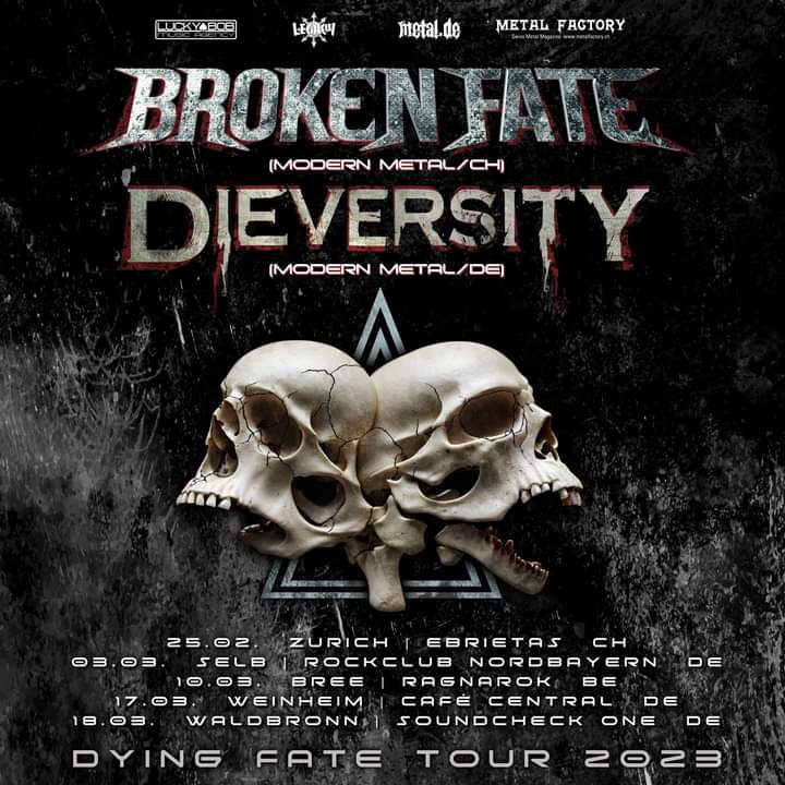 Soon we will be on double headliner tour together with Broken Fate! 
Be part of it 🤘😀

25.02.2023 CH Zurich, Ebrietas
03.03.2023 DE Selb, Rockclub Nordbayern
10.03.2023 BE Bree, Ragnarok
17.03.2023 DE Weinheim, Café Central
18.03.2023 DE Waldbronn, Soundcheck One