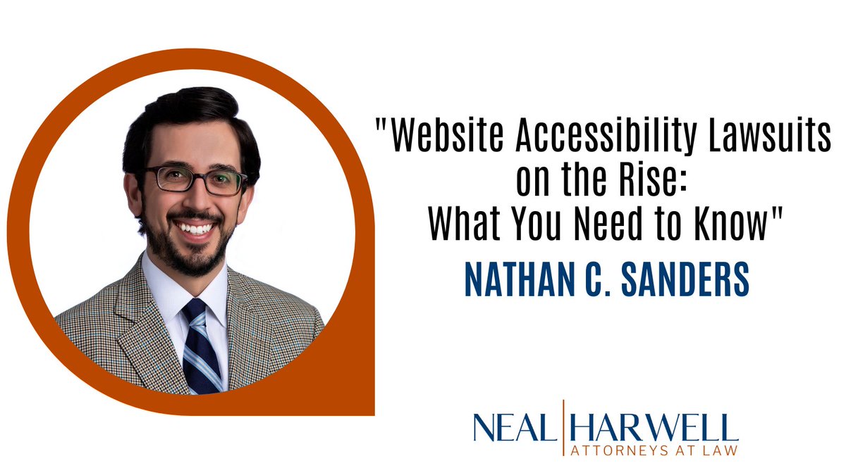 Neal &amp; Harwell attorney Nathan C. Sanders shares insight about website accessibility lawsuits in the February/March 2023 Nashville Bar Association Journal. Read more: bit.ly/3S3uEIp
Learn more about Nathan and his practice: bit.ly/3K6tkTj