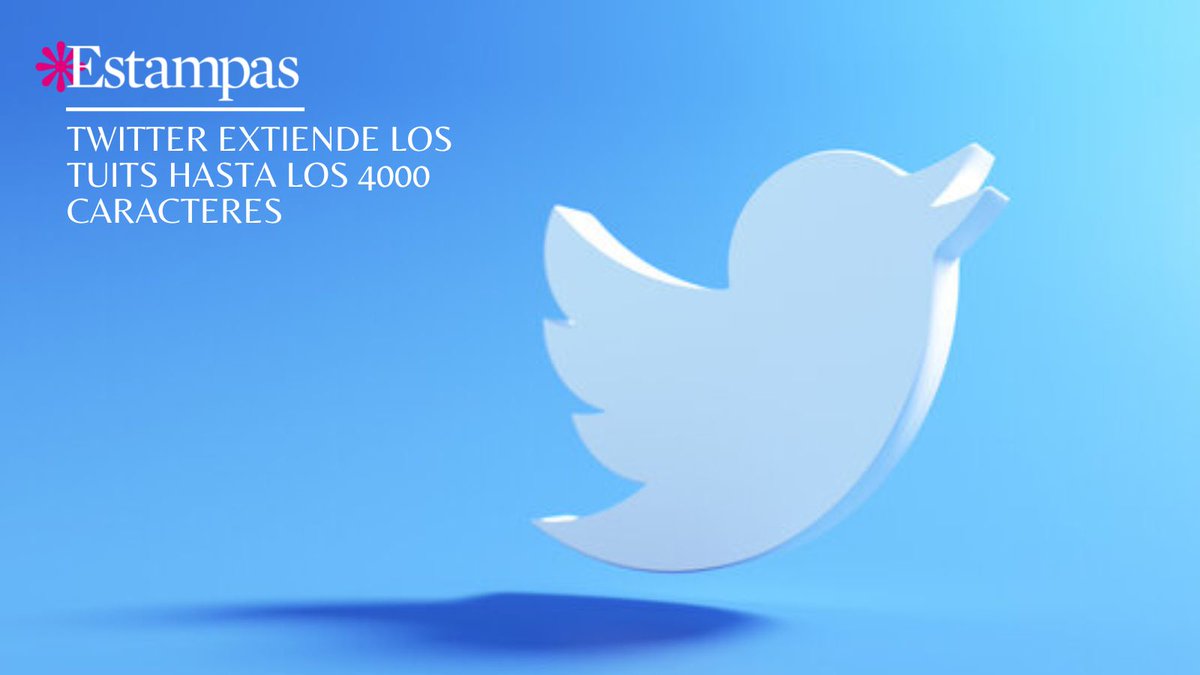 Estampas's tweet photo. #Estampas | Twitter ha anunciado una ampliación en el número de caracteres que permite en una publicación hasta los 4.000, pero solo como una ventaja propia de la suscripción Blue. Twitter Blue. #RedesSociale https://t.co/8ACD613msV