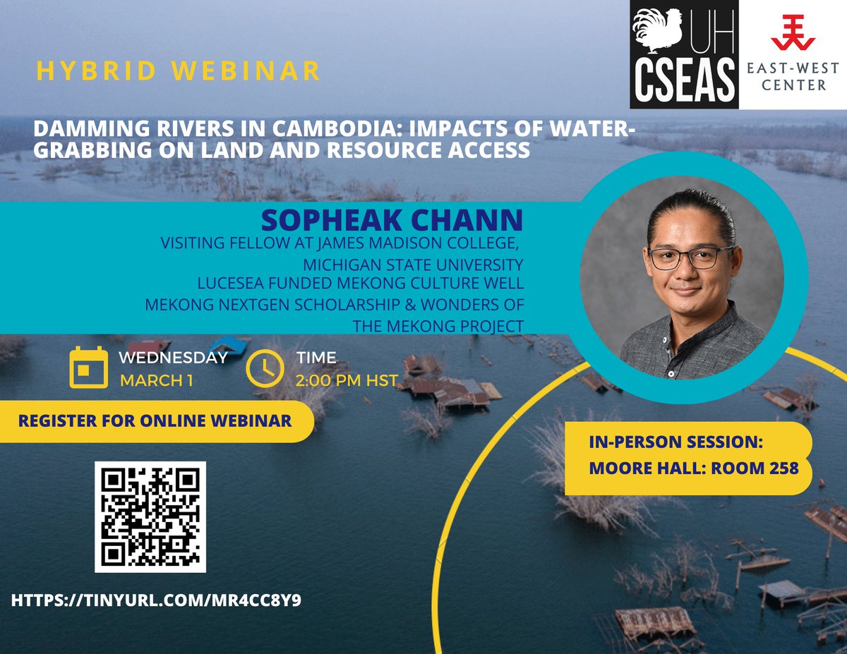 East-West Center (@eastwestcenter) on Twitter photo Join <a href="/uhcseas/">UH Mānoa CSEAS</a> on Wednesday, March 1 at 2:00 PM HST to discuss "Damming Rivers in Cambodia: Impacts of Water-grabbing on Land and Resource Access" featuring Dr. <a href="/SopheakChann/">Sopheak Chann</a>.
hawaii.zoom.us/webinar/regist…
#LandAndResourceAccess #MekongRiver Join <a href="/uhcseas/">UH Mānoa CSEAS</a> on Wednesday, March 1 at 2:00 PM HST to discuss "Damming Rivers in Cambodia: Impacts of Water-grabbing on Land and Resource Access" featuring Dr. <a href="/SopheakChann/">Sopheak Chann</a>.
hawaii.zoom.us/webinar/regist…
#LandAndResourceAccess #MekongRiver