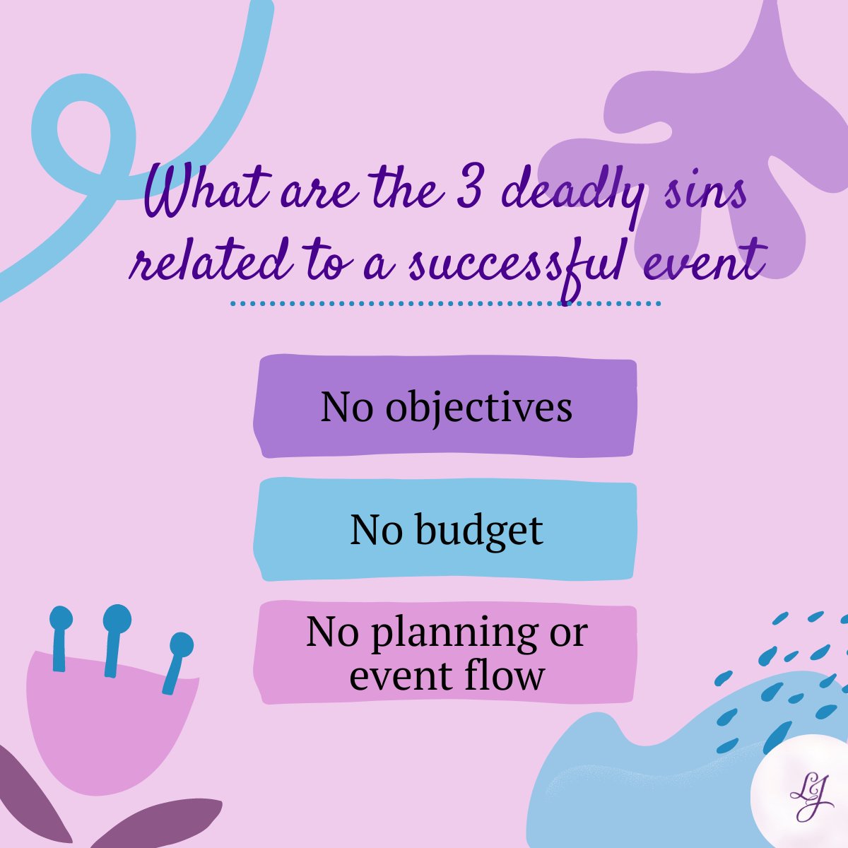 LadyJewelEvents's tweet photo. The 3 deadly sins related to a successful event ~ 
1. No objectives
2. No budget (or limited budget)
3. No planning (event flow and timing)
We're going to dig deeper into these three over the next few days but want your initial thoughts. Agree, disagree? What are your 3? https://t.co/uHx90elXKR
