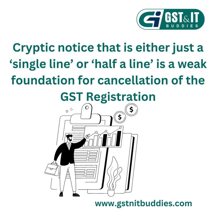 gst_itbuddies's tweet image. Cryptic notice that is either just a ‘single line’ or ‘half a line’ is a weak foundation for cancellation of the GST Registration.  #section206 #section #sales #itr #tds #gst #tax #taxes #taxseason #incometax  gstnitbuddies.com