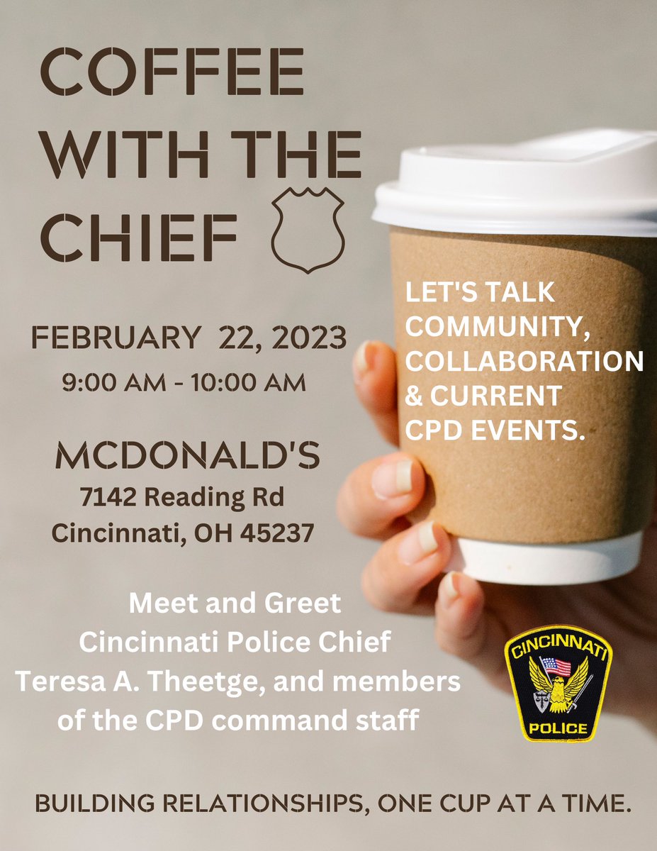 Today, I kicked off my “Coffee with the Chief” series.  Command staff members and myself would like to thank everyone who participated.  Growing community partnerships will continue to be a priority.

Hopefully, I can see you next time, Feb 22, at 7142 Reading Rd, from 9am-10am.
