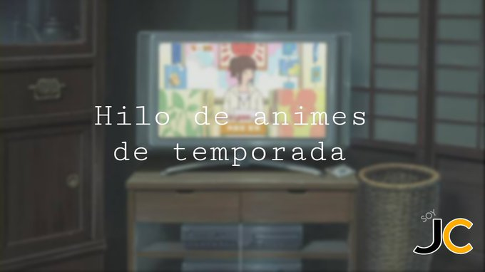 SOYJC03's tweet photo. [Hilo de minireseñas de animes de temporada]
Aquí van las reseñas de los animes que vea por temporada. https://t.co/4yyyCMTXYT