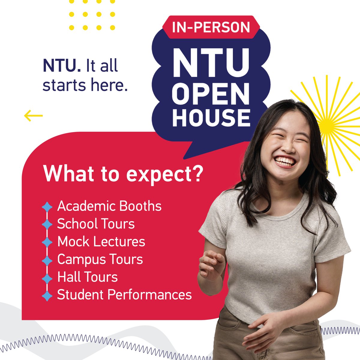 Join us for our highly anticipated In-Person #NTUOpenHouse2023 on February 25.

✔️ Explore the various academic booths to learn more about our programmes. Interact with our professors, staff and students
✔️ Join tours and catch mock lectures
✔️ Enjoy vibrant student performances