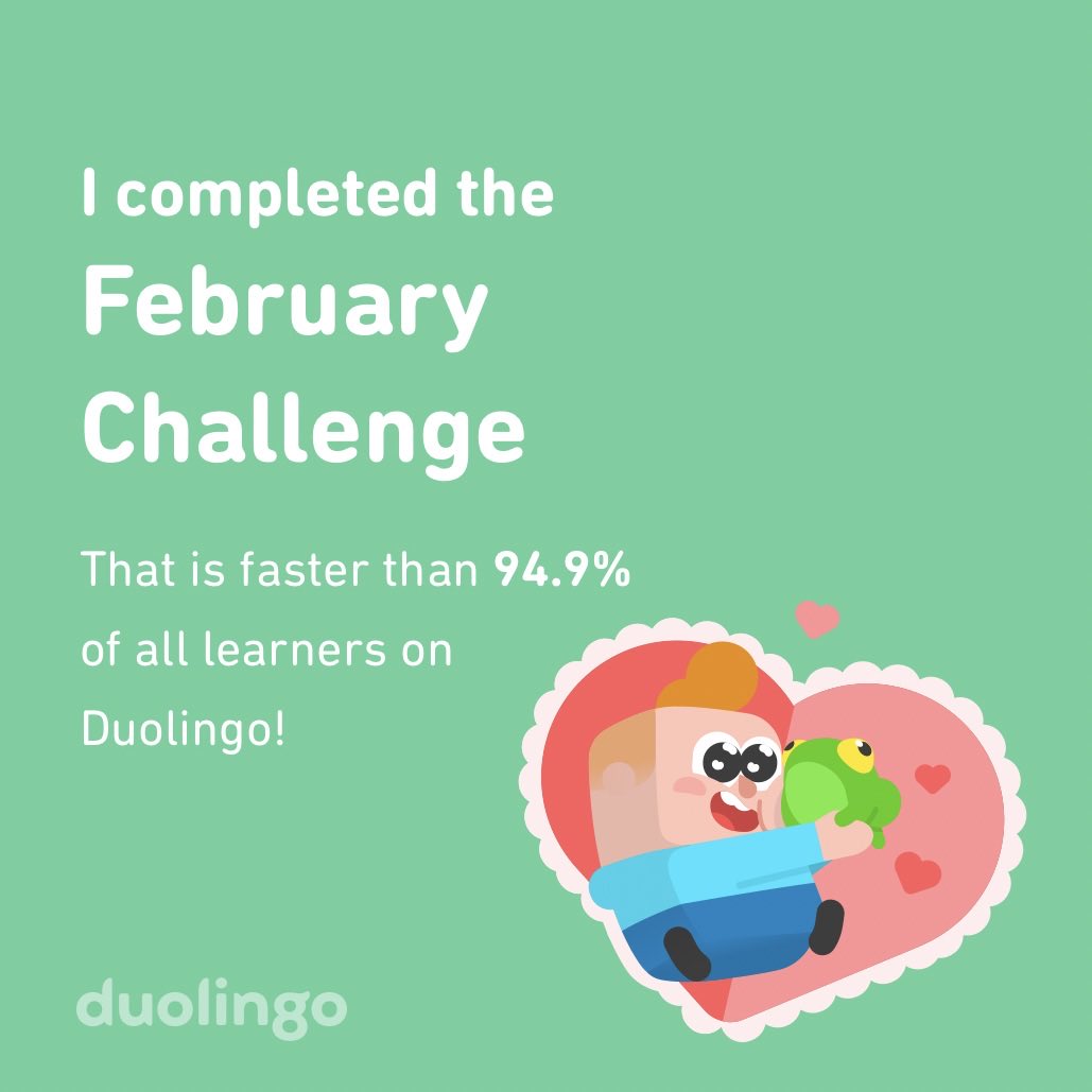 DimacaliSuzanne's tweet photo. I completed the February challenge faster than 94.9% of all learners on Duolingo! https://t.co/p2dcaFQM6T